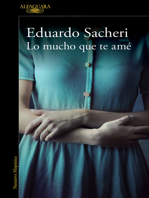 Title details for Lo mucho que te amé by Eduardo Sacheri - Available